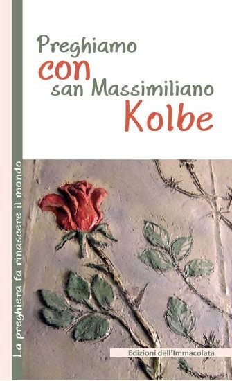 Preghiamo con san Massimiliano Kolbe - Librerie.coop