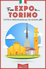 From EXPO to Torino. Tutto il meglio (anche per chi è di fretta) - Librerie.coop