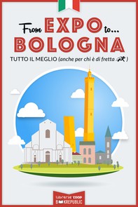 From EXPO to Bologna. Tutto il meglio (anche per chi è di fretta) - Librerie.coop