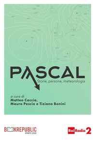 Pascal. Storie, persone, meteorologia - Librerie.coop