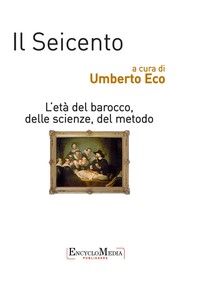 Il Seicento, l'età del barocco, delle scienze, del metodo - Librerie.coop