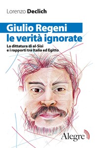 Giulio Regeni, le verità ignorate - Librerie.coop