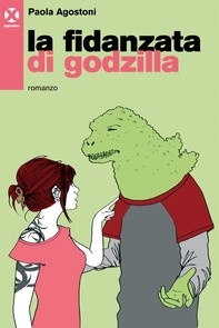 La fidanzata di Godzilla - Librerie.coop