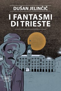 I fantasmi di Trieste - Librerie.coop
