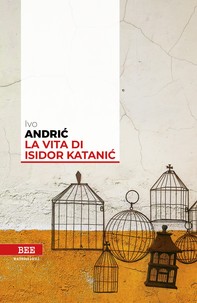 La vita di Isidor Katanic - Librerie.coop