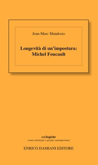 Longevità di un'impostura : Michel Foucault - Librerie.coop