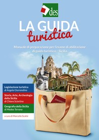 La Guida Turistica - Manuale di preparazione per l'esame di abilitazione di guida turistica - Sicilia - Librerie.coop