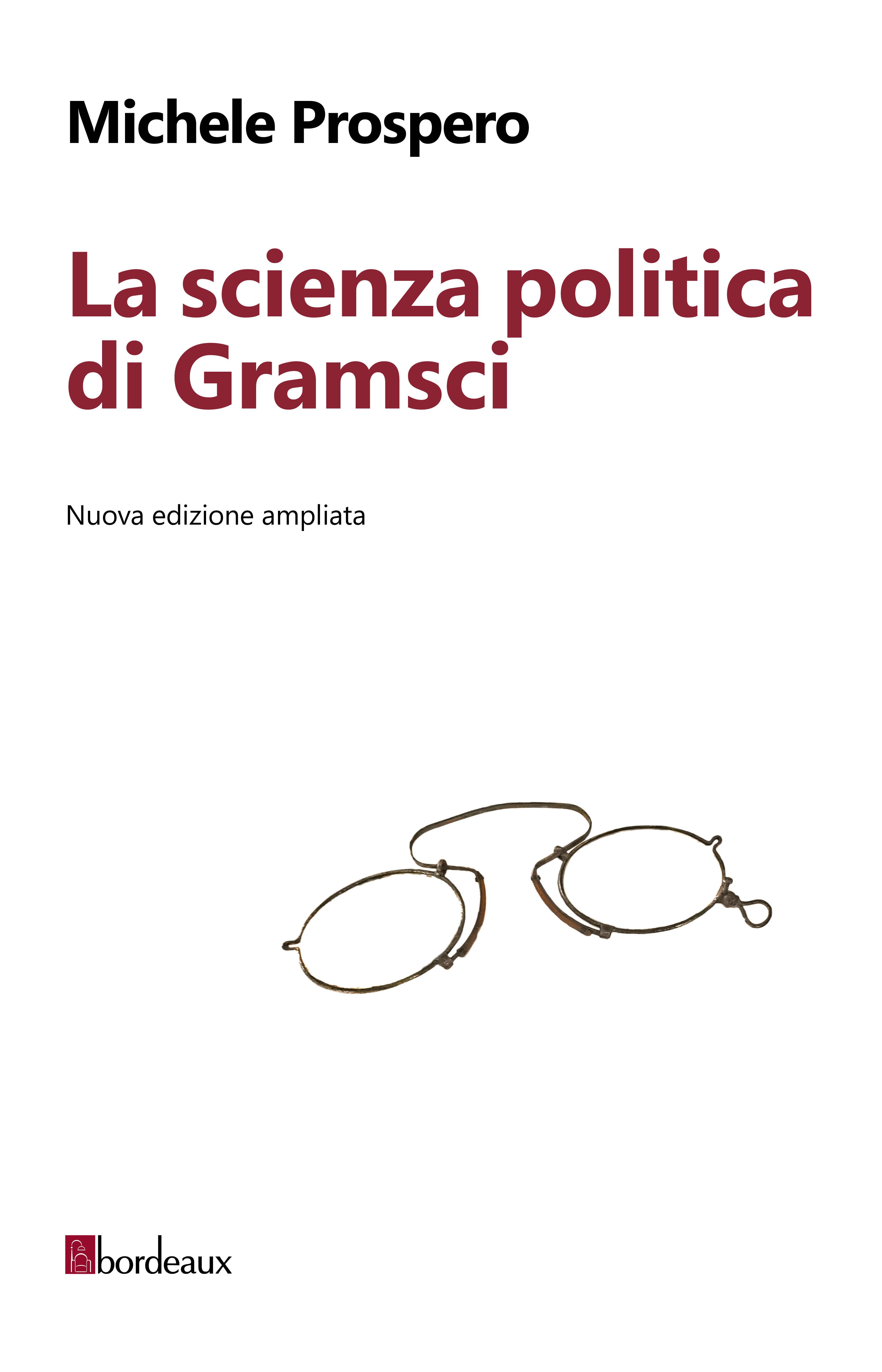 La scienza politica di Gramsci. Nuova edizione ampliata - Librerie.coop