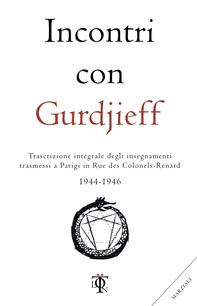 Incontri con Gurdjieff 1944-1946 - Librerie.coop