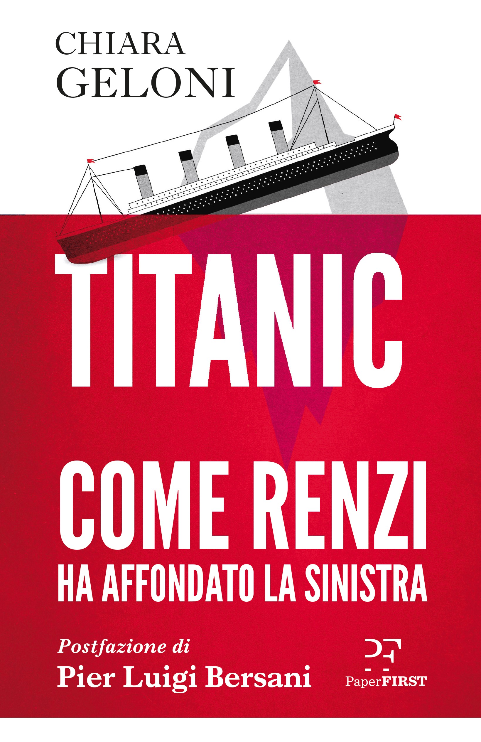 Titanic. Come Renzi ha affondato la Sinistra - Librerie.coop