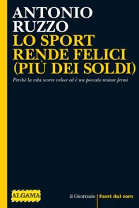LO SPORT RENDE FELICI (PIÙ DEI SOLDI) - Librerie.coop