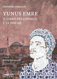 Yunus Emre. Il libro dei consigli e le poesie - Librerie.coop