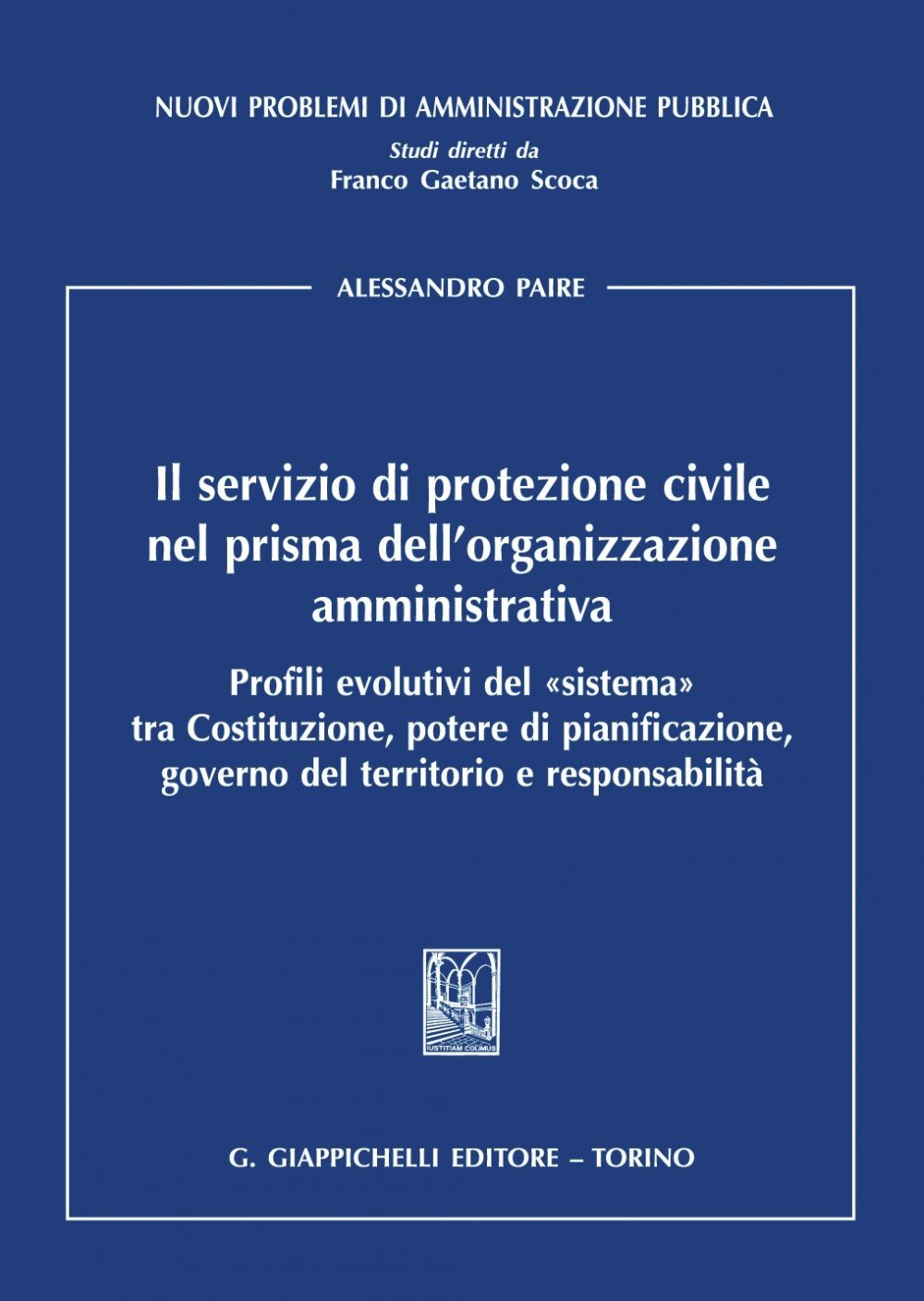Il servizio di protezione civile nel prisma dell’organizzazione amministrativa - e-Book - Librerie.coop