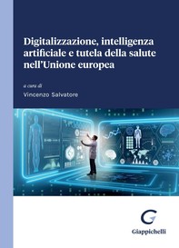 Digitalizzazione, intelligenza artificiale e tutela della salute nell'Unione europea - e-Book - Librerie.coop