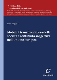 Mobilità transfrontaliera delle società e continuità soggettiva nell'Unione Europea - Librerie.coop