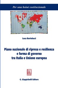 Piano nazionale di ripresa e resilienza e forma di governo tra Italia e Unione Europea - e-Book - Librerie.coop