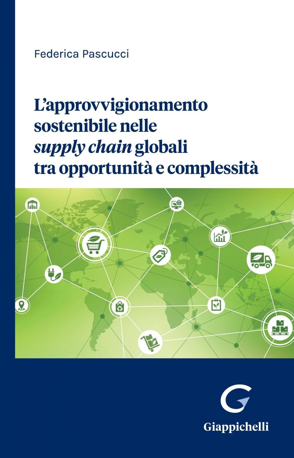 L’approvvigionamento sostenibile nelle supply chain globali tra opportunità e complessità - e-Book - Librerie.coop