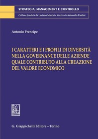 I caratteri e i profili di diversità nella governance delle aziende quale contributo alla creazione del valore economico - e-Book - Librerie.coop