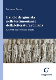 Il ruolo del giurista nelle testimonianze delle letteratura romana - e-Book - Librerie.coop
