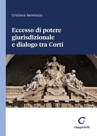 Eccesso di potere giurisdizionale e dialogo tra Corti - e-Book - Librerie.coop