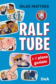 Ralf Tube e il piano geniale - Librerie.coop