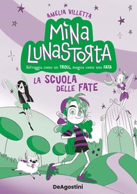 Mina Lunastorta vol 1 - La scuola delle fate - Librerie.coop