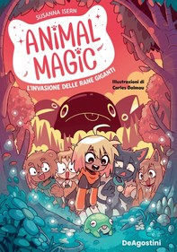 Animal magic 2. L'invasione delle rane giganti - Librerie.coop
