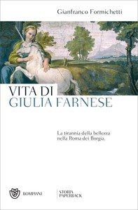 Vita di Giulia Farnese - Librerie.coop