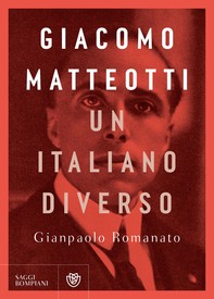 Giacomo Matteotti. Un italiano diverso - Librerie.coop