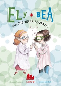 Ely + Bea 7 Ma che bella pensata! - Librerie.coop