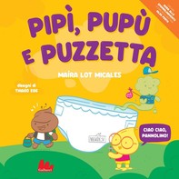 Pipì, Pupù e Puzzetta - Librerie.coop