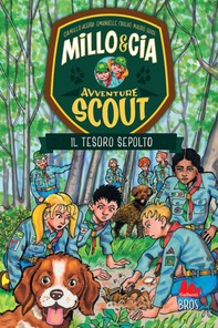Millo & Cia – Avventure scout. Il tesoro sepolto - Librerie.coop
