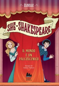 She-Shakespeare. Il mondo è un palcoscenico - Librerie.coop