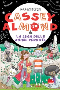 Cassey Almond e la Lega delle Anime Perdute - Librerie.coop