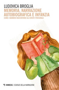 Memoria, narrazione autobiografica e infanzia - Librerie.coop