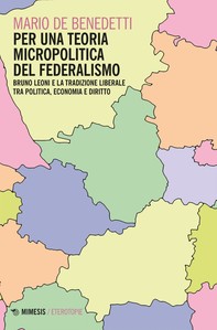 Per una teoria micropolitica del federalismo - Librerie.coop