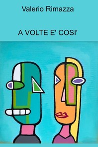 A VOLTE E&#39; COSI&#39; - Librerie.coop