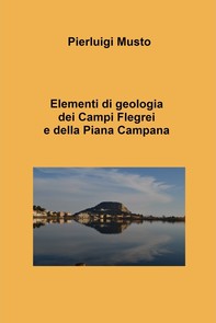 Elementi di geologia dei Campi Flegrei e della Piana Campana  - Librerie.coop