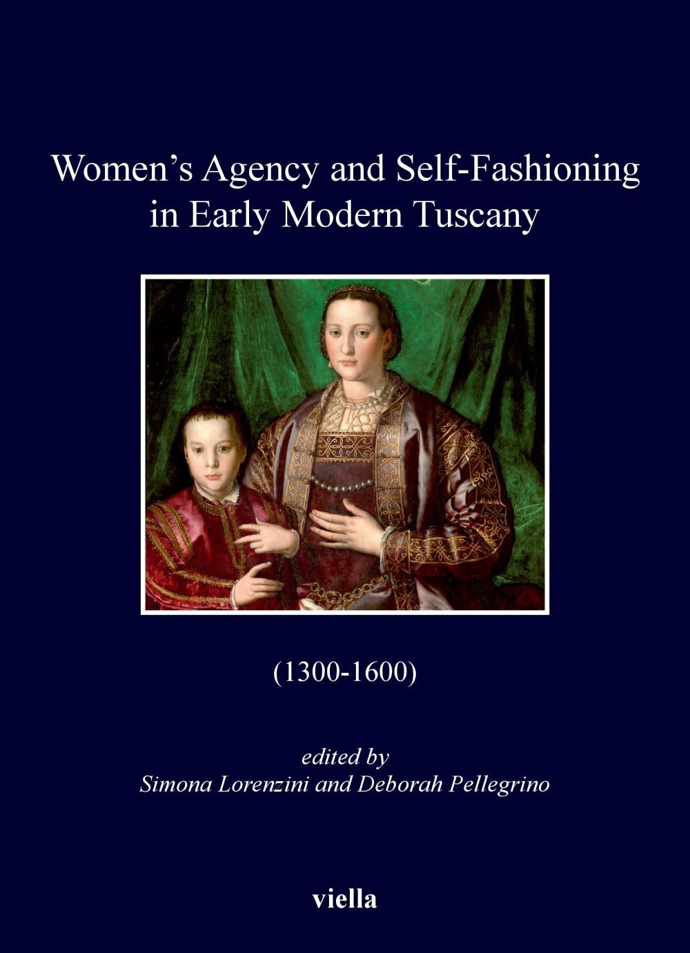 Women’s Agency and Self-Fashioning in Early Modern Tuscany - Librerie.coop