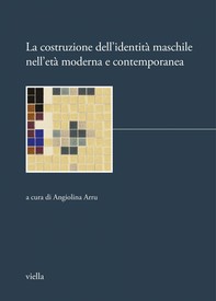 La costruzione dell’identità maschile nell’età moderna e contemporanea - Librerie.coop
