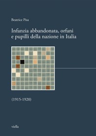 Infanzia abbandonata, orfani e pupilli della nazione in Italia - Librerie.coop