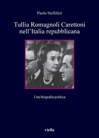 Tullia Romagnoli Carettoni nell’Italia repubblicana - Librerie.coop