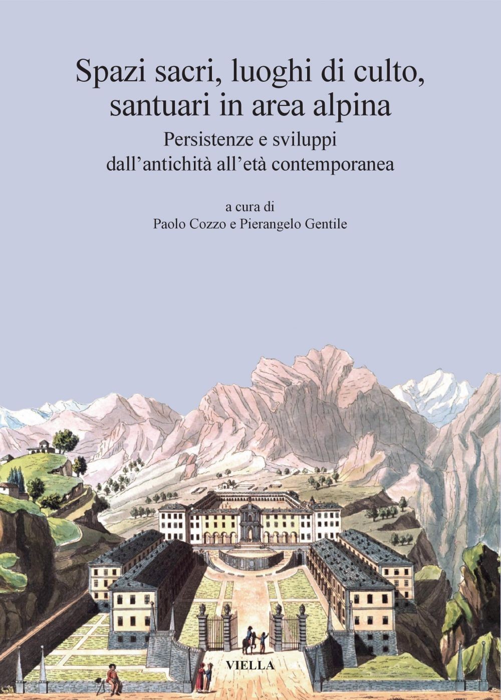 Spazi sacri, luoghi di culto, santuari in area alpina - Librerie.coop