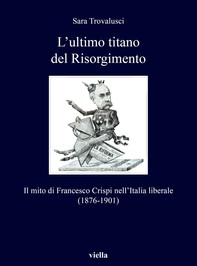 L’ultimo titano del Risorgimento - Librerie.coop