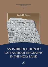 An Introduction to Late Antique Epigraphy in the Holy Land - Librerie.coop