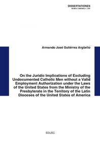 On the Juridic Implications of Excluding Undocumented Catholic Men without a Valid Employment Authorization - Librerie.coop
