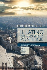 Il latino per le università pontificie. Baccalaureato - Librerie.coop