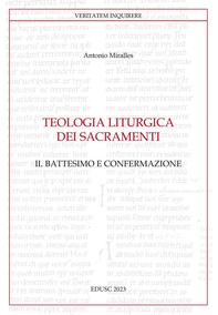 Teologia liturgica dei sacramenti II - Librerie.coop