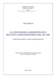 Il contenzioso amministrativo relativo ai religiosi prima del CIC 1983 - Librerie.coop