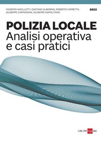 Polizia locale, analisi operativa e soluzione di casi pratici - Librerie.coop